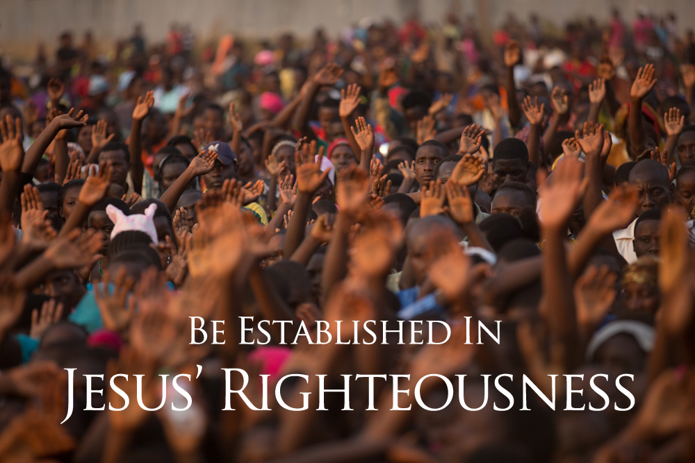 Be Established In Jesus’ Righteousness