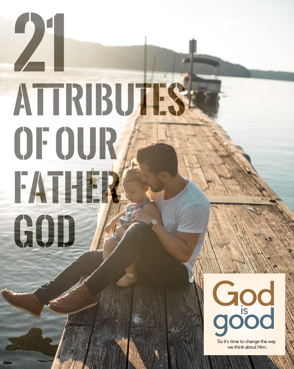 21 Attributes of Our Father God: To Remind Us that We Are Loved