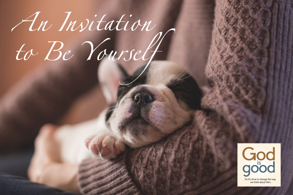 An Invitation to Be Yourself