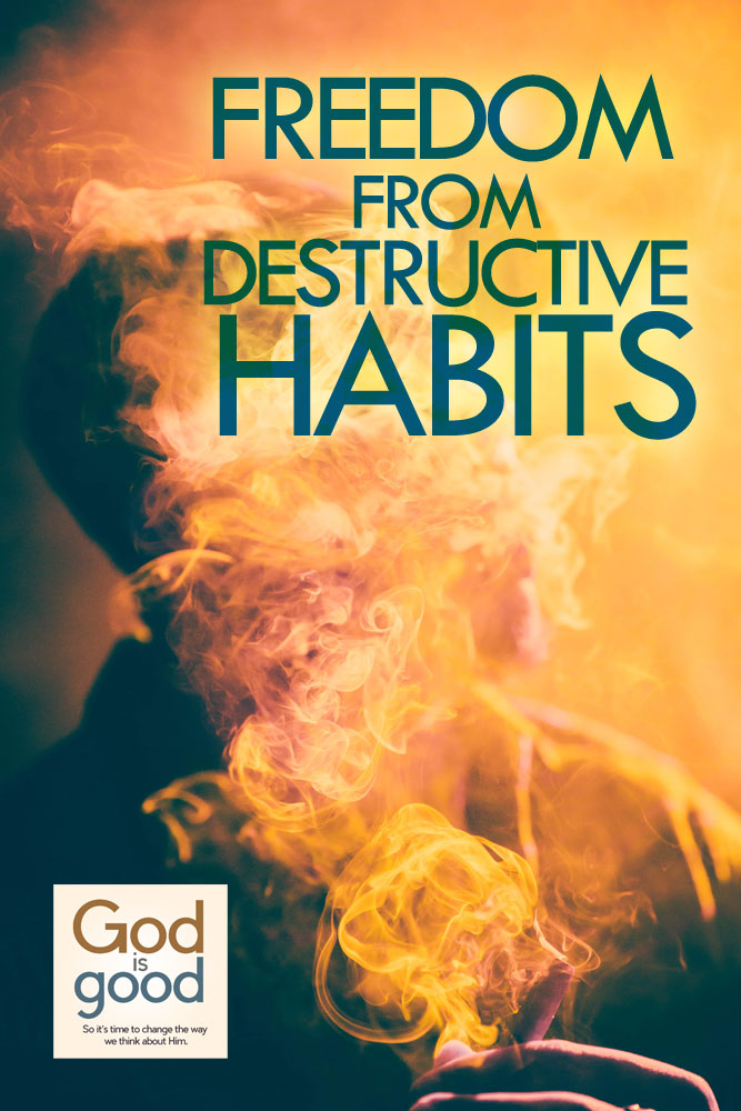 Freedom From Destructive Habits