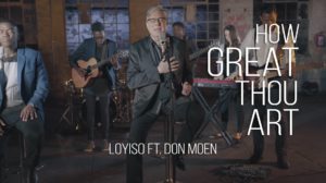 How Great Thou Art – Loyiso Bala ft. Don Moen
