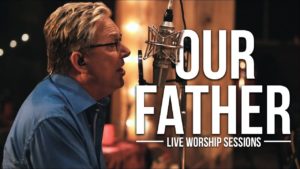 Don Moen – Our Father | Live Worship Sessions