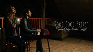 Good Good Father – Chris Tomlin / Housefires // Worship Cover by Tommee Profitt & Brooke Griffith