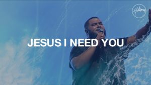 Jesus I Need You – Hillsong Worship Lyrics