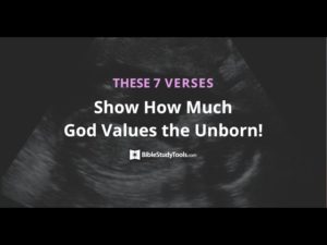 These 7 Verses Show How Much God Values the Unborn!