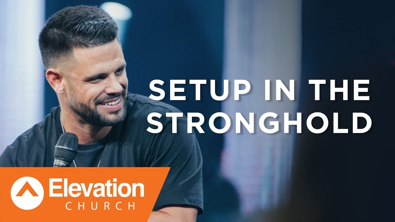 Setup In The Stronghold by Pastor Steven Furtick